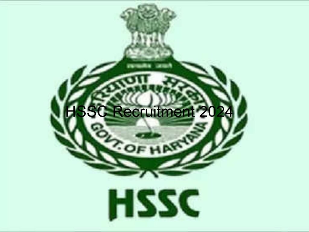 HSSC Recruitment 2024 के तहत भर्ती शुरू