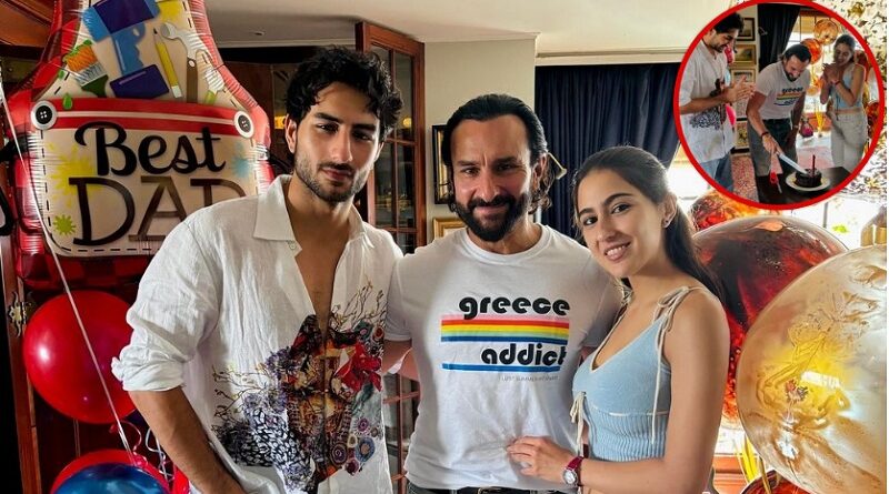 Sara Ali Khan ने धूमधाम से मनाया पिता सैफ अली खान का बर्थडे