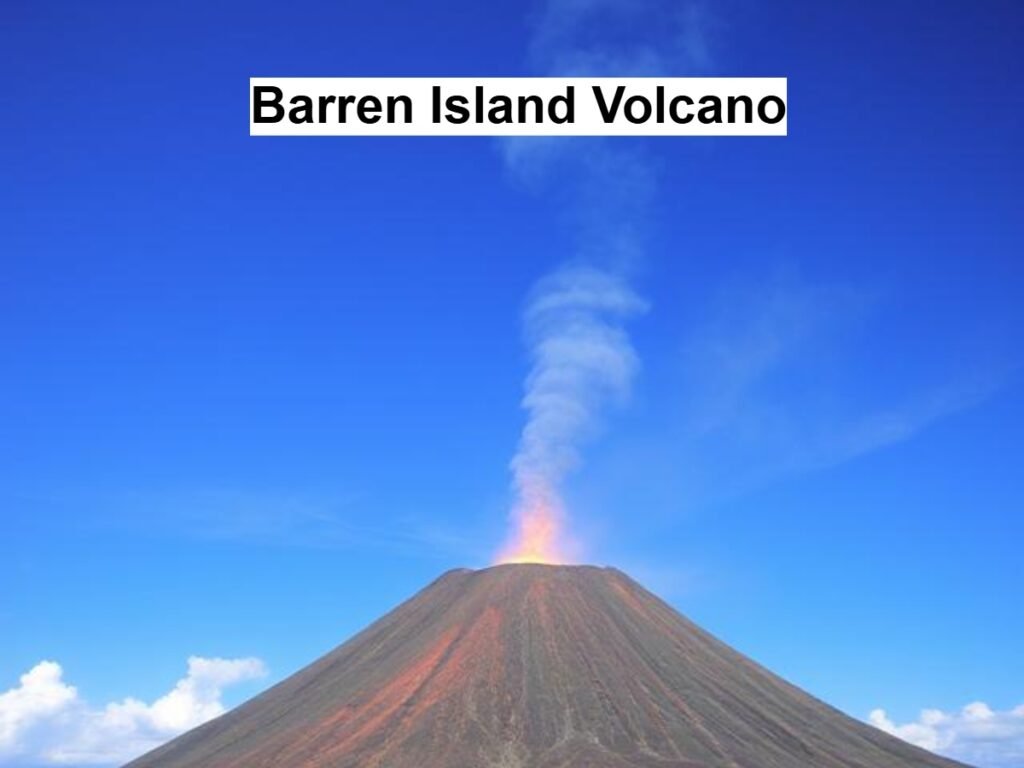 Barren Island Volcano: भारत का एकमात्र सक्रिय ज्वालामुखी