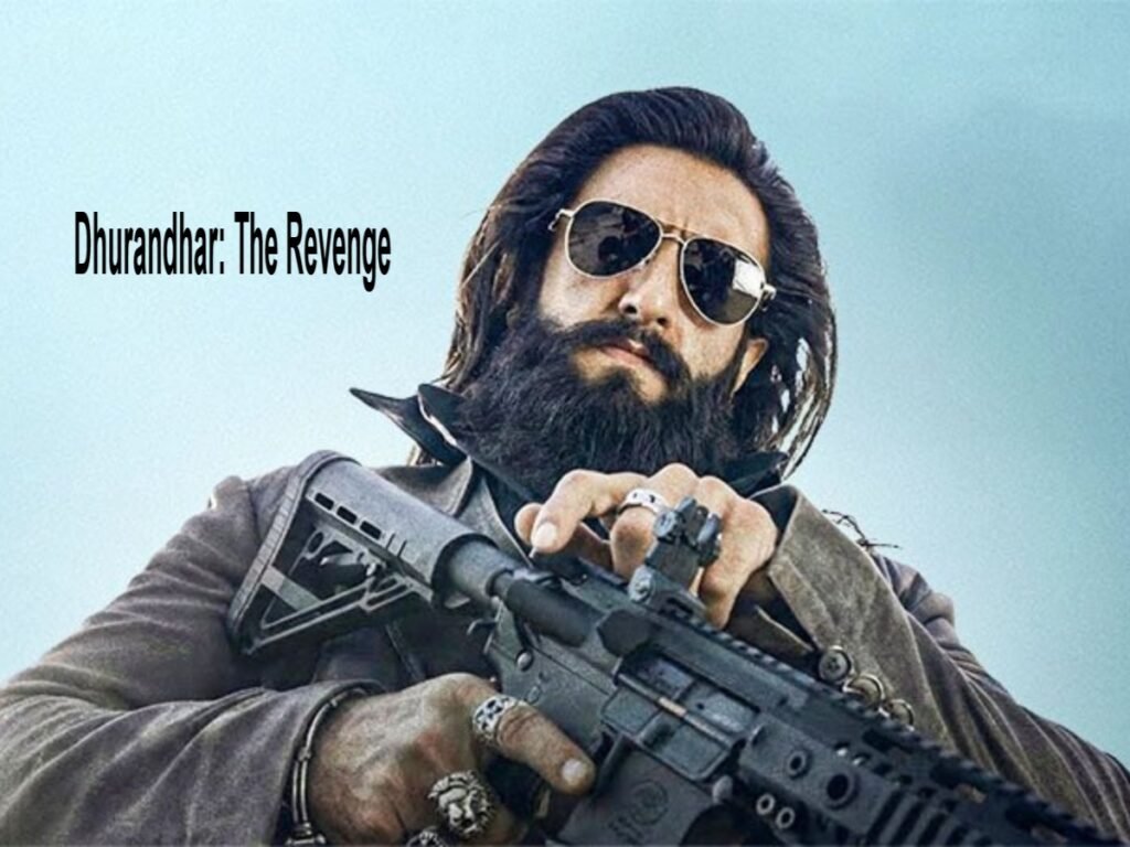 Dhurandhar The Revenge  Ranveer Singh